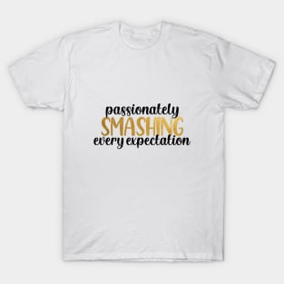 Hamilton passionately smashing every expectation T-Shirt